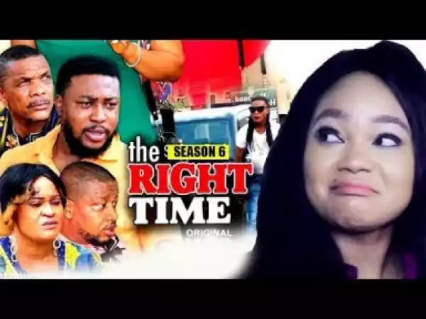 Video: The Right Time Season 6 | 2018 Latest Nigerian Nollywood Movie